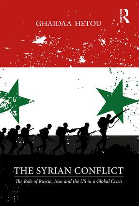 The Syrian Conflict (The Role of Russia, Iran and the US in a Global Crisis) - 9781138349148 by Ghaidaa Hetou, 9781138349148
