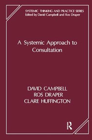 A Systemic Approach to Consultation by David Campbell, Ros Draper, Clare Huffington, 9781855750135
