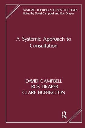 A Systemic Approach to Consultation by David Campbell, Ros Draper, Clare Huffington, 9781855750135