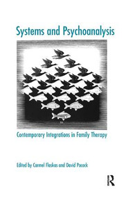 Systems and Psychoanalysis (Contemporary Integrations in Family Therapy) by Carmel Flaskas, David Pocock, 9781855755598