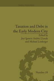 Taxation and Debt in the Early Modern City - 9781138661608 by Michael Limberger, José Ignacio Andrés Ucendo, 9781138661608