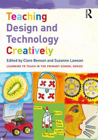 Teaching Design and Technology Creatively by Clare Benson, Suzanne Lawson, 9781138654594