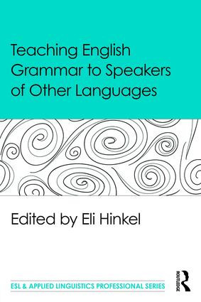 Teaching English Grammar to Speakers of Other Languages by Eli Hinkel, 9781138906938