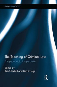The Teaching of Criminal Law (The pedagogical imperatives) by Kris Gledhill, Ben Livings, 9781138543171