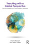 Teaching with a Global Perspective (Practical Strategies from Course Design to Assessment) by Dawn Bikowski, Talinn Phillips, 9781138577589