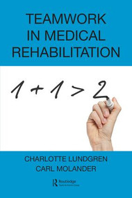 Teamwork in Medical Rehabilitation - 9781498725439 by Charlotte Lundgren, Carl Molander, 9781498725439
