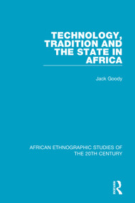 Technology, Tradition and the State in Africa - 9781138585300 by Jack Goody, 9781138585300