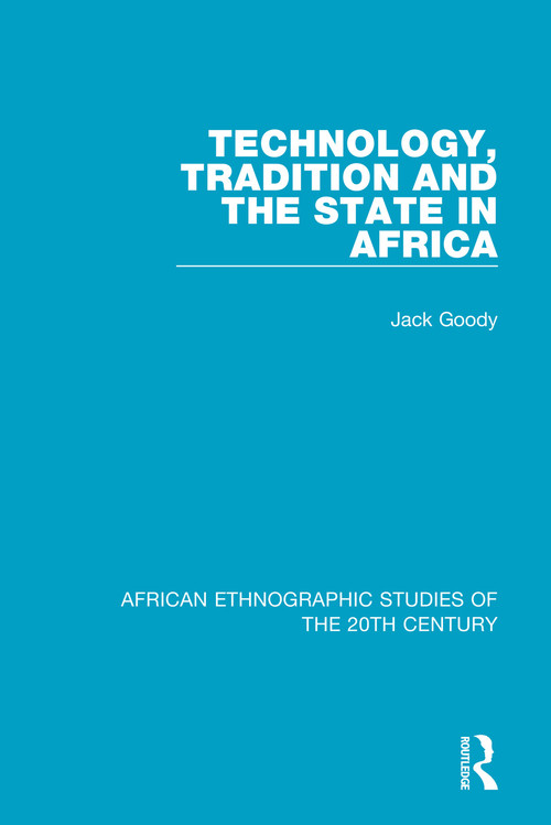 Technology, Tradition and the State in Africa - 9781138585300 by Jack Goody, 9781138585300