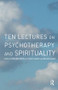 Ten Lectures on Psychotherapy and Spirituality by Nathan Field, Trudy Harvey, Belinda Sharp, 9781855753525