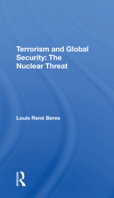 Terrorism And Global Security (The Nuclear Threat) by Louis Rene Beres, 9780367305345
