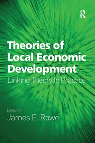 Theories of Local Economic Development (Linking Theory to Practice) - 9781138270039 by James E. Rowe, 9781138270039