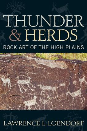 Thunder and Herds (Rock Art of the High Plains) - 9781598741513 by Lawrence L Loendorf, 9781598741513