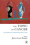 The Topic of Cancer by Jonathan Burke, 9781780491134