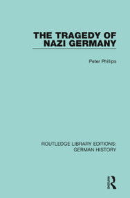 The Tragedy of Nazi Germany - 9780367247850 by Peter Phillips, 9780367247850