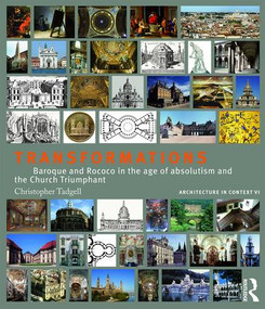 Transformations (Baroque and Rococo in the age of absolutism and the Church Triumphant) by Christopher Tadgell, 9781138038950