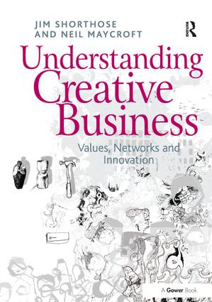 Understanding Creative Business (Values, Networks and Innovation) - 9781138255746 by Jim Shorthose, Neil Maycroft, 9781138255746