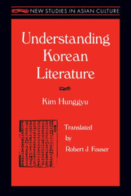 Understanding Korean Literature - 9781563247743 by Hung-Gyu Kim, Robert Fouser, 9781563247743