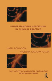 Understanding Narcissism in Clinical Practice by Victoria Graham-Fuller, Hazel Robinson, 9781855759381