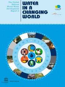The United Nations World Water Development Report 3 (Water in a Changing World (Two Vols.)) by World Water Assessment Programme, 9781844078400