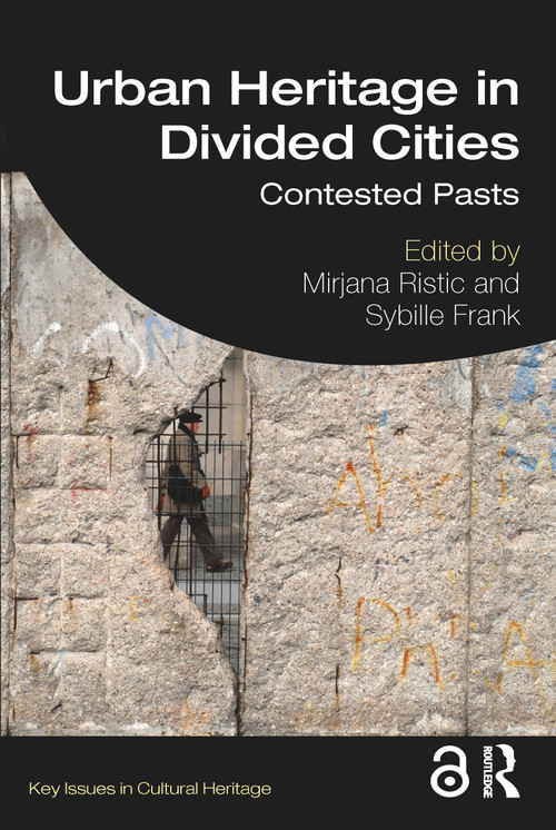 Urban Heritage in Divided Cities (Contested Pasts) - 9781138624870 by Mirjana Ristic, Sybille Frank, 9781138624870