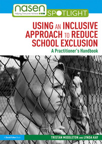Using an Inclusive Approach to Reduce School Exclusion (A Practitioner's Handbook) by Tristan Middleton, Lynda Kay, 9781138316911