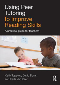 Using Peer Tutoring to Improve Reading Skills (A practical guide for teachers) - 9781138843295 by Keith Topping, David Duran, Hilde Van Keer, 9781138843295