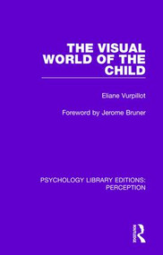 The Visual World of the Child - 9781138210844 by Eliane Vurpillot, 9781138210844