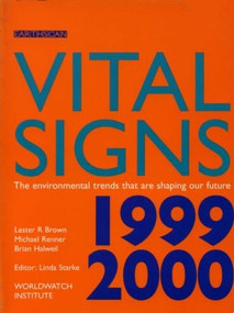 Vital Signs 1999-2000 (The Environmental Trends That Are Shaping Our Future) by Lester R. Brown, Michael Renner, 9781853836299