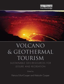 Volcano and Geothermal Tourism (Sustainable Geo-Resources for Leisure and Recreation) by Patricia Erfurt-Cooper, Malcolm Cooper, 9781138994119