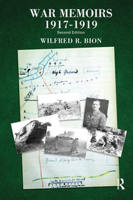 War Memoirs 1917-1919 (Second Edition) by Wilfred R. Bion, 9781782203582