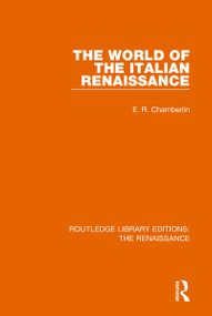 The World of the Italian Renaissance - 9780367262679 by E. R. Chamberlin, 9780367262679