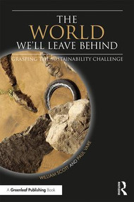 The World We'll Leave Behind (Grasping the Sustainability Challenge) - 9781783537730 by William Scott, Paul Vare, 9781783537730