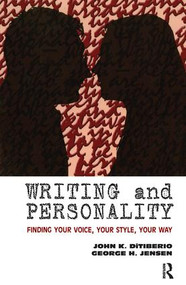 Writing and Personality (Finding Your Voice, Your Style, Your Way) by John K. DiTiberio, George H. Jensen, 9781855755079