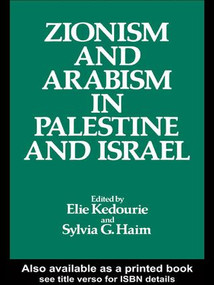 Zionism and Arabism in Palestine and Israel by Sylvia G. Haim, Elie Kedourie, 9781138997615