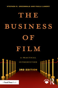 The Business of Film (A Practical Introduction) by Stephen Greenwald, Paula Landry, 9781032108742