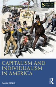 Capitalism and Individualism in America by Gavin Benke, 9780367547608