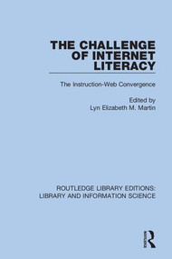The Challenge of Internet Literacy (The Instruction-Web Convergence) - 9780367371654 by Lyn Elizabeth M. Martin, 9780367371654