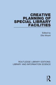 Creative Planning of Special Library Facilities - 9780367363079 by Ellis Mount, 9780367363079