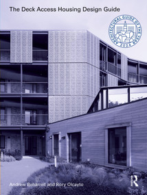 The Deck Access Housing Design Guide (A Return to Streets in the Sky) by Andrew Beharrell, Rory Olcayto, 9781032218953