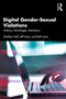Digital Gender-Sexual Violations (Violence, Technologies, Motivations) by Matthew Hall, Jeff Hearn, Ruth Lewis, 9780367686116