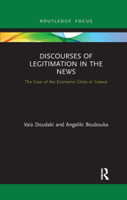Discourses of Legitimation in the News (The Case of the Economic Crisis in Greece) - 9781032338095 by Vaia Doudaki, Angeliki Boubouka, 9781032338095