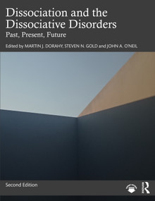 Dissociation and the Dissociative Disorders (Past, Present, Future) by Martin J. Dorahy, Steven N. Gold, John A. O'Neil, 9780367522780
