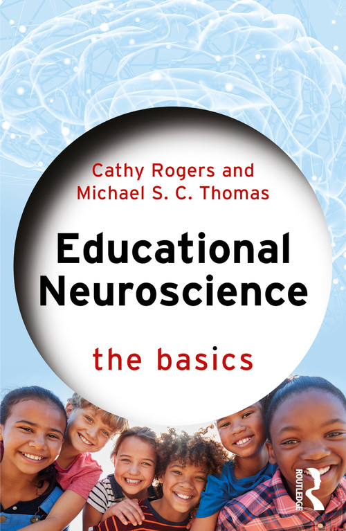 Educational Neuroscience (The Basics) by Cathy Rogers, Michael S. C. Thomas, 9781032028552