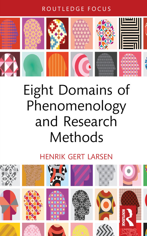 Eight Domains of Phenomenology and Research Methods by Henrik Gert Larsen, 9781032217970