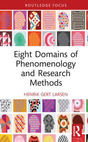 Eight Domains of Phenomenology and Research Methods by Henrik Gert Larsen, 9781032217970