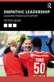Empathic Leadership (Lessons from Elite Sport) by Peter Sear, 9781032349459