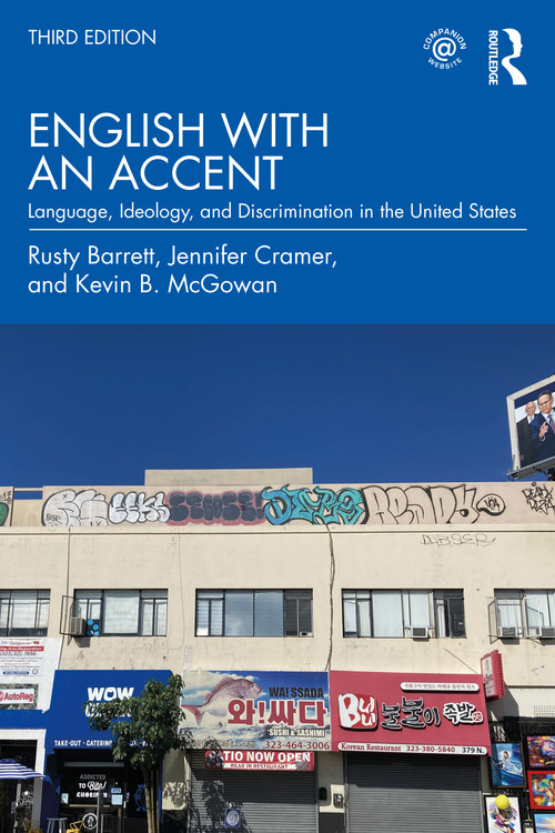English with an Accent (Language, Ideology, and Discrimination in the United States) by Rusty Barrett, Jennifer Cramer, Kevin B. McGowan, 9781138041936