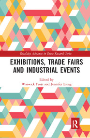 Exhibitions, Trade Fairs and Industrial Events by Warwick Frost, Jennifer Laing, 9781032242095
