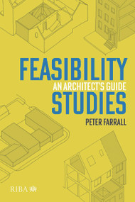 Feasibility Studies (An Architect's Guide) by Peter Farrall, 9781914124280