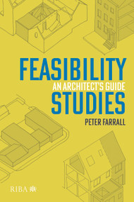 Feasibility Studies (An Architect's Guide) by Peter Farrall, 9781914124280